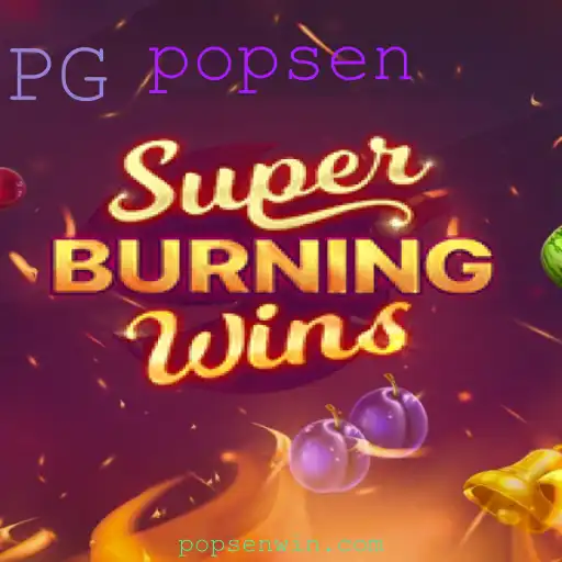 Descubra o Fascinante Mundo de SuperBurningWins e as Estratégias Vinculadas ao Fenômeno Popsen